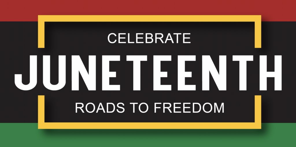 Juneteenth Celebration: Roads To Freedom